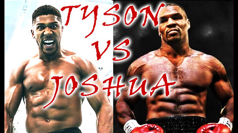 Mike Tyson Vs Anthony Joshua