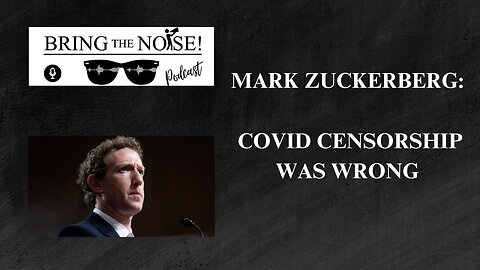 Mark Zuckerberg: Covid censorship was wrong.