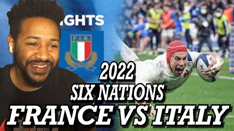 FRANCE VS ITALY | GUINNESS SIX NATIONS 2022 | EXTENDED HIGHLIGHTS | REACTION!!!