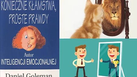 Konieczne kłamstwa, proste prawdy - Daniel Goleman | Fragmenty | Lektor