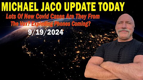 Michael Jaco Situation Update: "Michael Jaco Important Update, Sep 19, 2024"