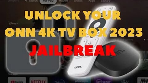 UNLOCK YOUR 2023 ONN 4K TV BOX WITH GOOGLE TV. TAKE IT OUT OF JAIL.