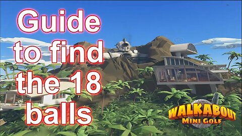 Laser Lair has lost balls, lets find all 18 | Walkabout minigolf VR