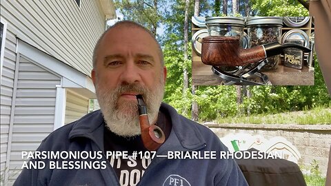 Parsimonious Pipe #107—Briarlee Rhodesian and Blessings