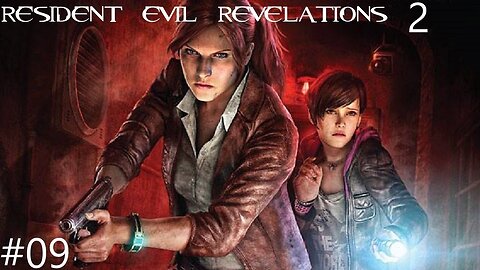 Resident evil revelations 2 |09| Finalement, la furtivité, y a que ça de vrai