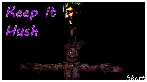 (SFM/FNaF) Keep it hush short