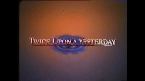 TWICE UPON A YESTERDAY (1998) Trailer [#VHSRIP #twiceuponayesterdayVHS]