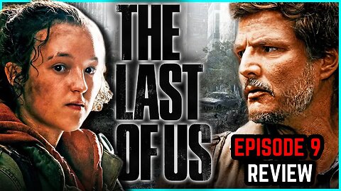 The Last of Us : Episode 9 Review | Season Finale