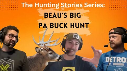 Beau’s Big Pennsylvania Buck Hunt: The Hunting Story Series