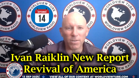 Ivan Raiklin New Report - Revival Of America - 9/16/24..