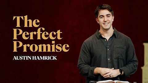 The Perfect Promise | 2 Corinthians 1:20 | Austin Hamrick