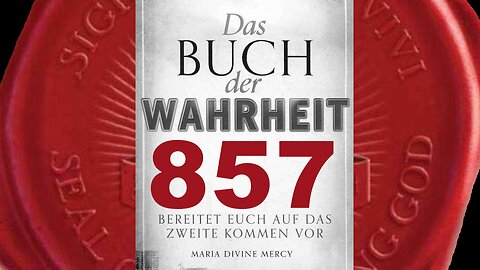 Maria: Durch scheinbares Wunder wird der tote, falsche Prophet auferstehen(Buch der Wahrheit Nr 857)