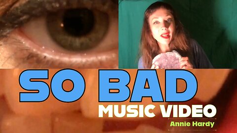 So Bad Official Music Video Annie Hardy