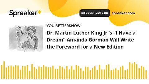 Dr. Martin Luther King Jr.’s “I Have a Dream” Amanda Gorman Will Write the Foreword for a New Editio