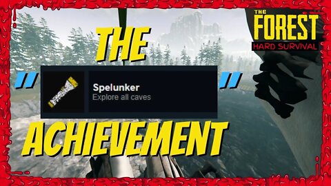 GOING AFTER THE "SPELUNKER" ACHIEVEMENT | The Forest - Episode 5: Hard Survival Mode