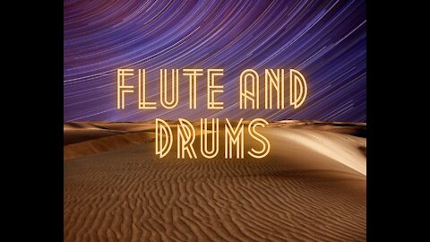 Flute accompanied by soft drums overlooking the Desert landscape and into the night.