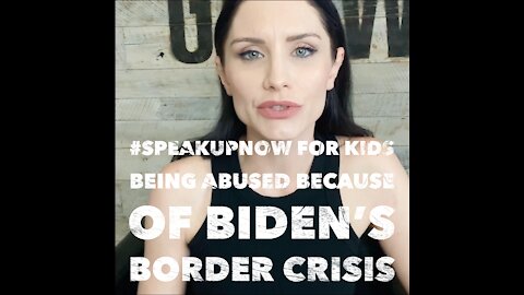 Speak Up Now For Kids Abused Because of Biden’s Border Crisis