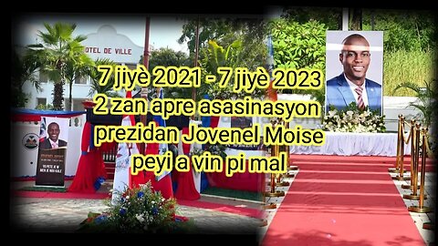 2 zan apre yo fin touye prezidan Jovenel Moise peyi a pi mal