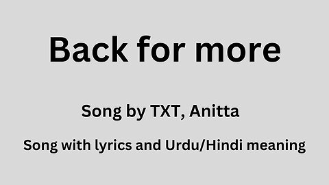 Back for more, Song with lyrics and Urdu/Hindi meaning