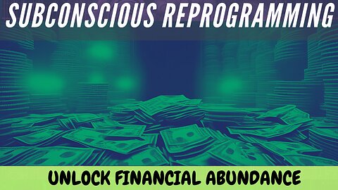 UNLOCK FINANCIAL ABUNDANCE - Subconscious Program