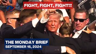 The Monday Brief - Blame for Second Assassination Attempt Rests with Harris/Biden