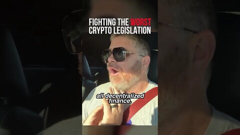 Fighting The WORST Crypto Legislation