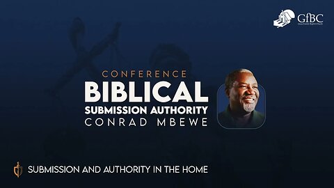 Submission and Authority in the Home l Conrad Mbewe