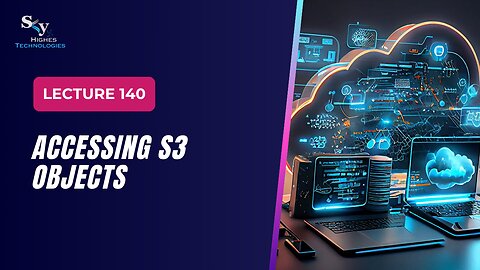 140. Accessing S3 Objects | Skyhighes | Cloud Computing