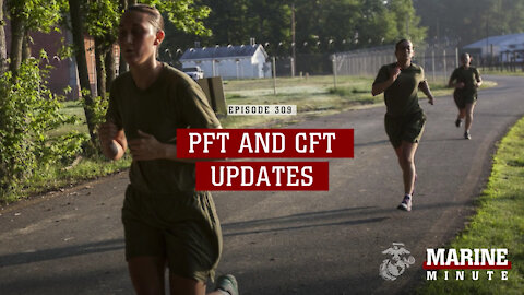 Marine Minute: PFT & CFT Updates