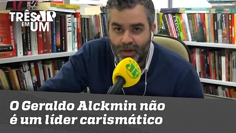 Carlos Andreazza: "O Geraldo Alckmin não é um líder carismático"