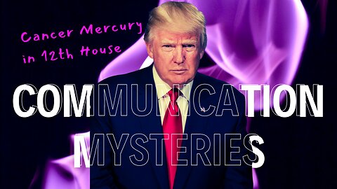 Understanding Trump: The Astrological Influence Behind His Communication | Mercury in 12H