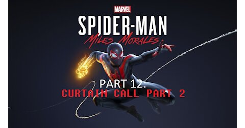 Spider-Man Miles Morales Part 12 Curtain Call: Part 2