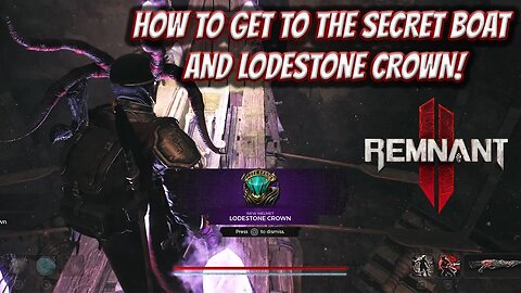 How To Get To The Secret Boat and Lodestone Crown in The Lament - Remnant 2