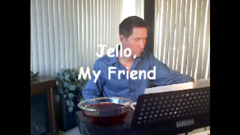 Jello, My Friend (KaraokeComedy)