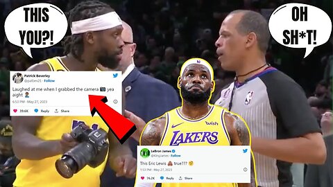 Patrick Beverley & CAMERA CLOWNS NBA Ref Under INVESTIGATION! Lebron James JOINS IN?!