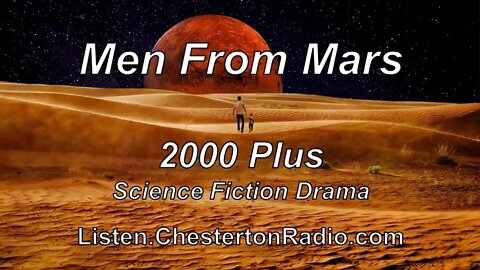 Men From Mars - 2000 Plus - Sci-Fi Radio Drama