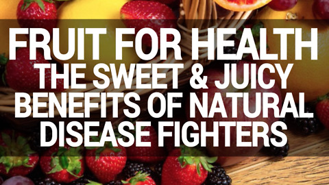 Fruit For Health The Sweet & Juicy Benefits Of Natural Disease Fighters