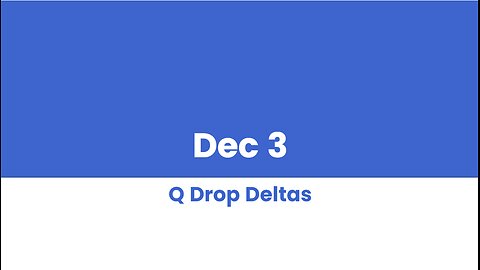 Q DROP DELTAS DEC 3