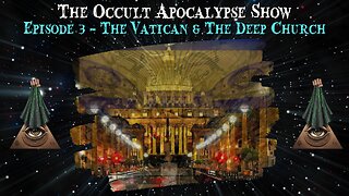 Episode 3 - The Vatican & The Deep Church