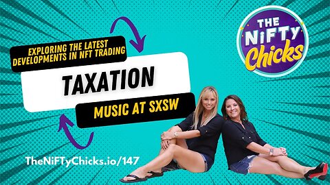 NFTuesday with a Twist: Exploring the Latest Developments in NFT Trading, Taxation, & Music at SXSW