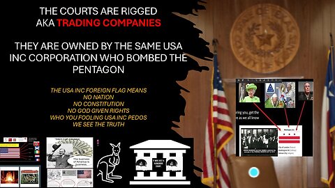 THE COURTS ARE RIGGED BY THE SAME TRADING COMPANY [DOD/LAW GROUP INC] WHO BOMBED THE PENTAGON!