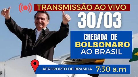 Urgente: Chegada do Presidente Bolsonaro ao Brasil