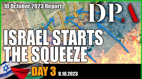 ISRAEL STARTS THE SQUEEZE - Israel-Hamas War SITREP Day 2