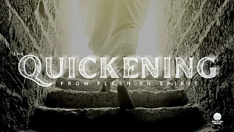 SABBATH CHURCH SERVICE: THE QUICKENING: FROM FLESH TO SPIRIT