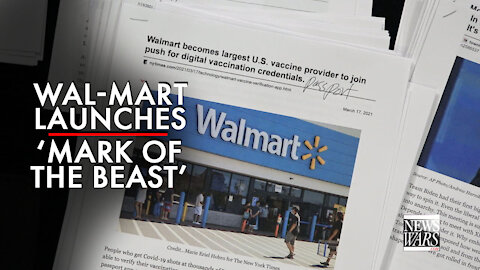 Wal-Mart Officially Launches Mark of the Beast Medical Passport / Social Credit Score