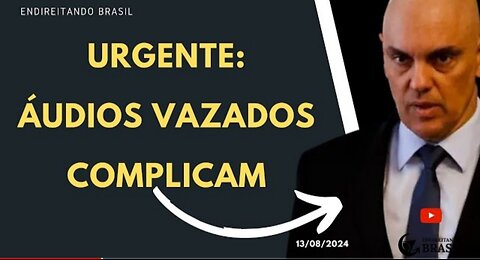 URGENTE: Áudios VAZADOS complicam MORAES