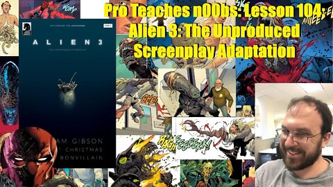 Pro Teaches n00bs: Lesson 104: Alien 3: Unproduced Screenplay Adaptation