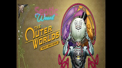 The Outer Worlds: Spacer's Choice Edition, Part 1