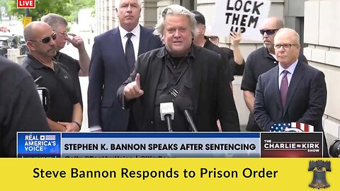 Steve Bannon Responds to Prison Order