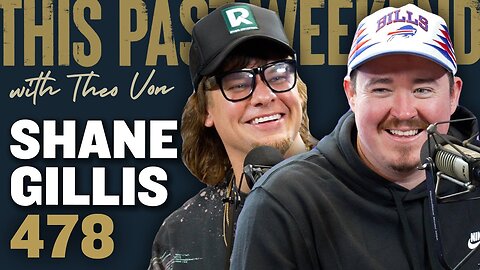 Shane Gillis | This Past Weekend w/ Theo Von #478